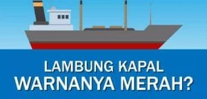 Kenapa Bagian Lambung Kapal Dicat Berwarna Merah ?