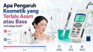 Feature image artikel tentang pengaruh kosmetik terlalu asam atau basa terhadap kulit, menampilkan pH meter PCE-228P, skincare, dan kulit wajah iritasi.